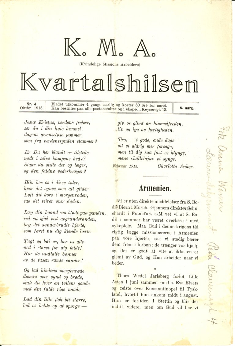 Fra 1907 utga Kvinnelige Misjonsarbeidere sitt eget meldingsblad, "K.M.A. Kvartalshilsen". Brev fra medarbeiderne i Armenia ble trykket i utdrag, og bladet er derfor en viktig kilde til kunnskap om hva som skjedde i dette området.